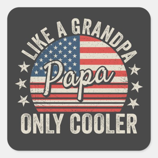 Papa Like a Grandpa Only Cooler USA Flag スクエアシール (正面)
