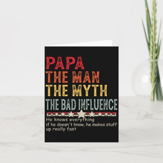 Papa The Man The Myth The Bad Influence He Knows E カード (正面)