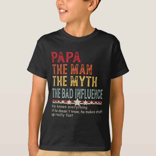 Papa The Man The Myth The Bad Influence He Knows E Tシャツ (正面)