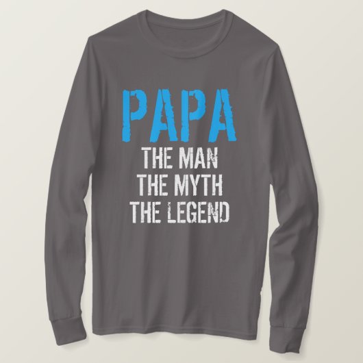 PAPA THE MAN THE MYTH THE LEGEND T-Shirt Tシャツ (デザイン正面)
