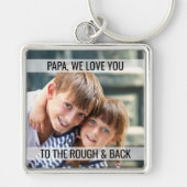 Papa We Love You to the Rough and Back Photo キーホルダー (正面)