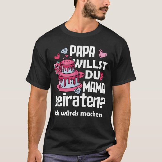 Papa Willst Du Mama Heiraten Lustiges Valentinstag Tシャツ (正面)