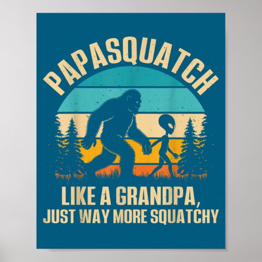 Papasquatch Like A Grandpa Just Way More Squatchy ポスター (正面)