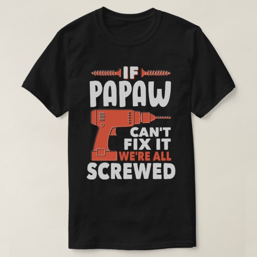 PAPAW もしが修正できない我々は全てネジだ Tシャツ (デザイン正面)