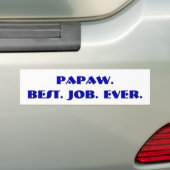 "Papaw。 ベスト。 仕事。 。"バンパーステッカー バンパーステッカー (車上)