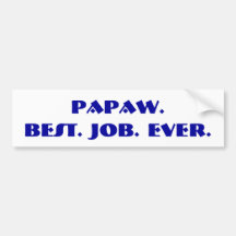 "Papaw。 ベスト。 仕事。 。"バンパーステッカー