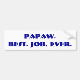 "Papaw。 ベスト。 仕事。 。"バンパーステッカー バンパーステッカー