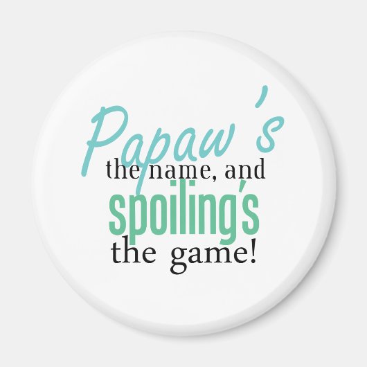 Papaw's名前、Spoiling's the Gam マグネット (正面)