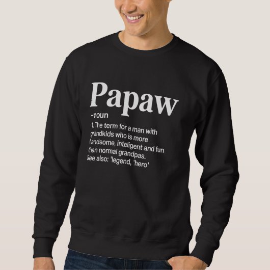 Papaw Definition GrandkidsおもしろいのGrandpa スウェットシャツ (正面)
