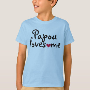 Papouは私をワイシャツ愛します Tシャツ