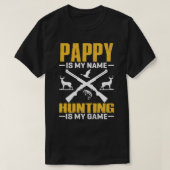 PAPPYは私の名前である狩りは私のゲーム Tシャツ (デザイン正面)