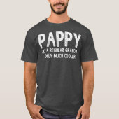 Pappy Definition Like Regular Grandpa Only Funny Tシャツ (正面)