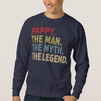 Pappy the Man the Myth the Legend Funny Gift for スウェットシャツ