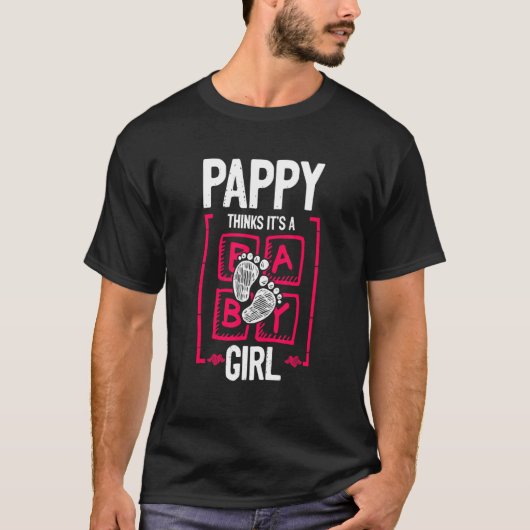 Pappy Thinks It's a Girl Gender Reveal   Baby Show Tシャツ (正面)