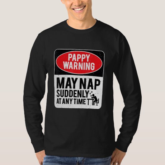 Pappy Warning May Nap Suddenly At Any Time, Sarcas Tシャツ (正面)