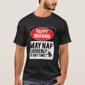 Pappy Warning May Nap Suddenly At Any Time, Sarcas Tシャツ (正面)