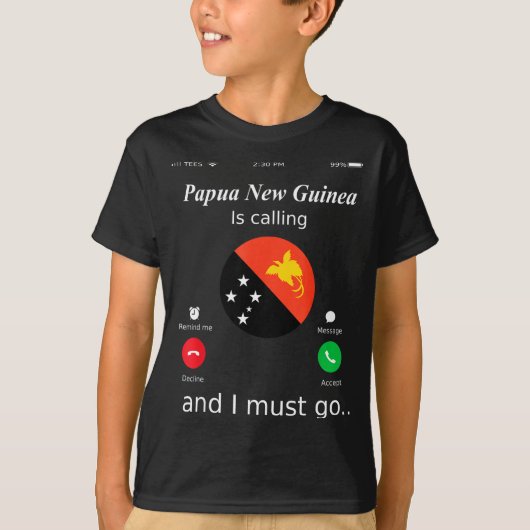 Papua New Guinea Is Calling And I Must Go Papua Ne Tシャツ (正面)