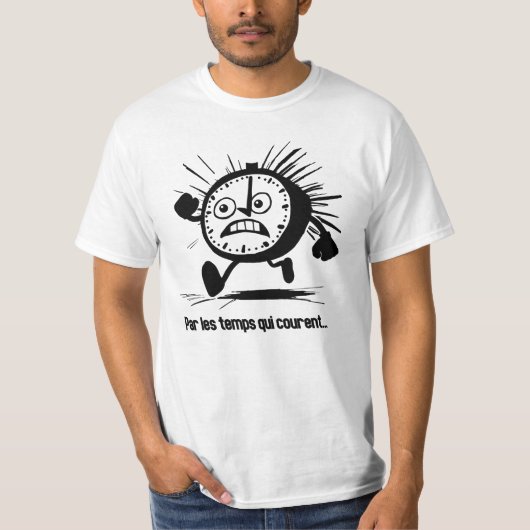 PAR LES TEMPS QUI COURENT ! Tシャツ (正面)