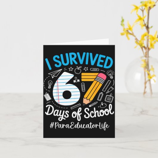 Para Educator Survived 67 Days Of School Humor Des カード (黄色い花)