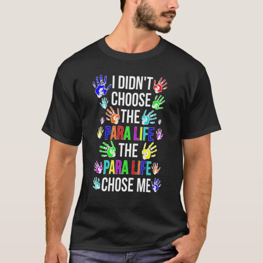 Para Life Chose Me Paraprofessional Parapro 1 Tシャツ (正面)