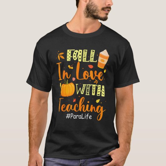 Para Life Fall In Love With Teaching Autumn Vibes Tシャツ (正面)