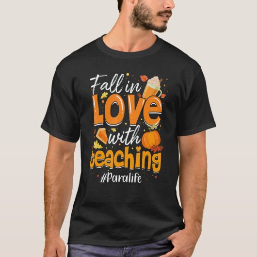 Para Life Fall In Love With Teaching Autumn Vibes Tシャツ (正面)