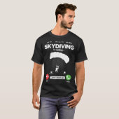 Parachute Is Calling I Must Go Skydiving Hobby Par Tシャツ (正面フル)