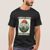 Paraglider Pragliding Leisurely Tシャツ (正面)