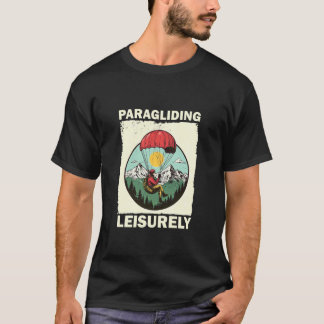 Paraglider Pragliding Leisurely Tシャツ