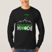Paragliding Mode On Paragliding fly parachute para Tシャツ (正面)