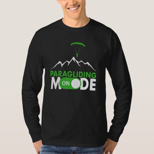 Paragliding Mode On Paragliding fly parachute para Tシャツ (正面)