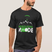 Paragliding Mode On Paragliding fly parachute para Tシャツ (正面)