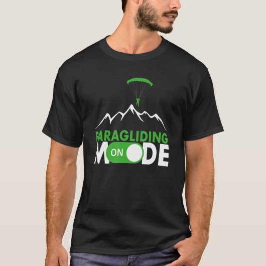Paragliding Mode On Paragliding fly parachute para Tシャツ (正面)