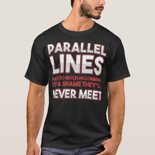 Parallel Lines Mathematician Nerd Jokes radio play Tシャツ (正面)