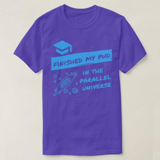 Parallel Universe Desで博士号を取得おもしろいした Tシャツ (デザイン正面)