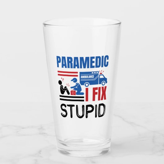 Paramedic I Fix Stupid Funny EMT タンブラーグラス (正面)