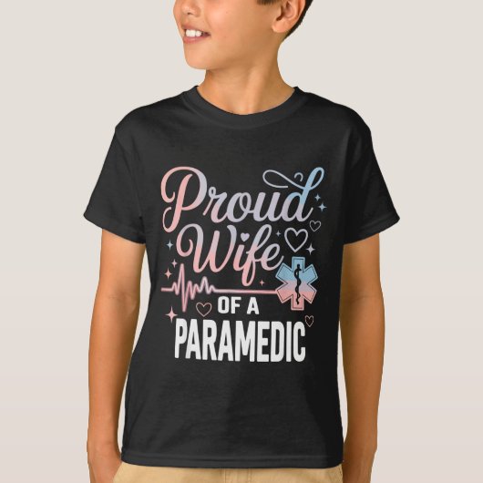 Paramedic Wife Proud Wife Of An Paramedic  Tシャツ (正面)