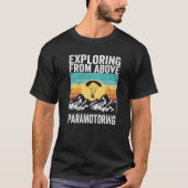 Paramotor Pilot Exploring from above Paramotoring  Tシャツ (正面)