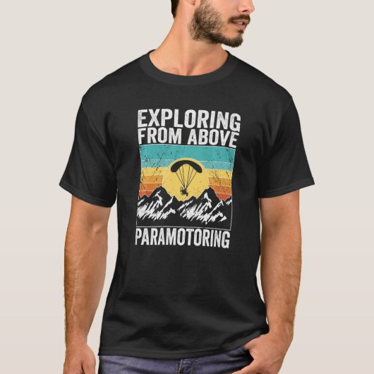 Paramotor Pilot Exploring from above Paramotoring  Tシャツ (正面)