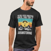 Paramotor Pilot You will never understand until Pa Tシャツ (正面)