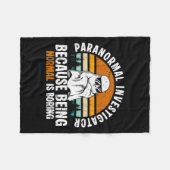 Paranormal Investigator Because Being Normal Is Bo フリースブランケット (正面(横))