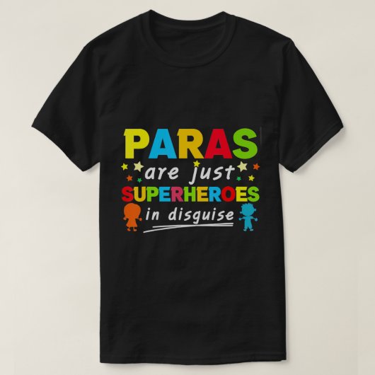 Paraprofessional先生はDではスーパーヒーローにすぎない Tシャツ (デザイン正面)