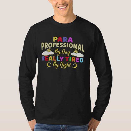 Paraprofessional Really Tired At Night Paraeducato Tシャツ (正面)