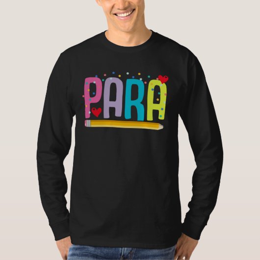 Paraprofessional School Teacher Paraeducator Teach Tシャツ (正面)