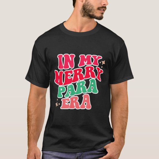 Paraprofessional Shirt, In My Para Era, Christmas  Tシャツ (正面)