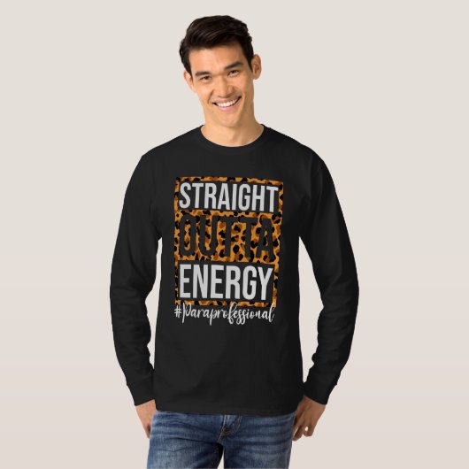 Paraprofessional Straight Outta Energy Para Teache Tシャツ (正面フル)