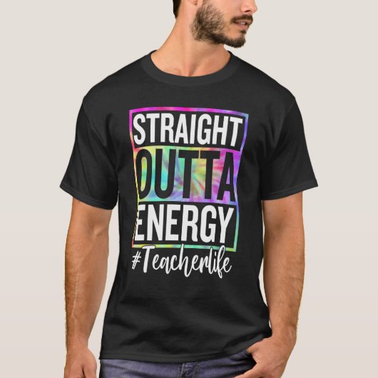 Paraprofessional Straight Outta Energy Teacher Lif Tシャツ (正面)