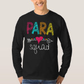 Paraprofessional Teacher Aide Para Squad Teach Lov Tシャツ (正面)