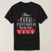 Paraprofessional Valentines Day Kids Para Teacher Tシャツ (デザイン正面)