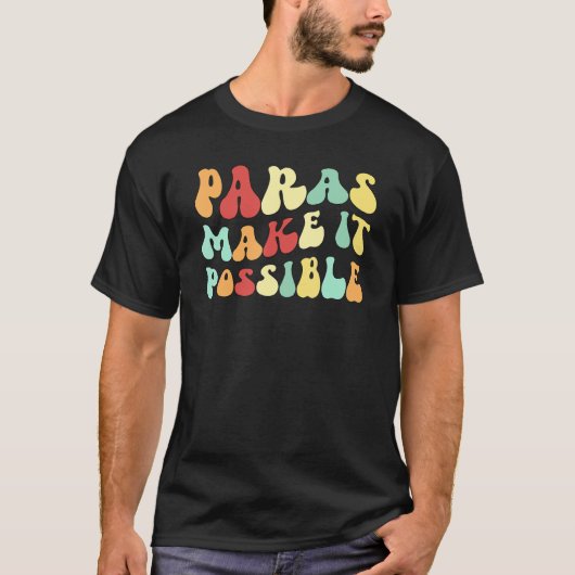 Paras Make It Possible Paraprofessional Parapro Tシャツ (正面)